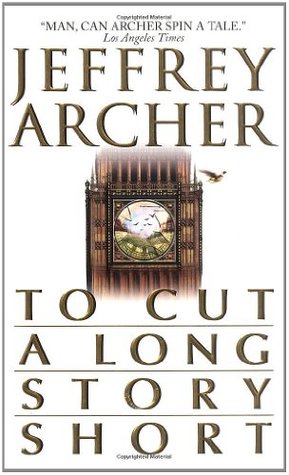 To Cut a Long Story Short (2001) by Jeffrey Archer