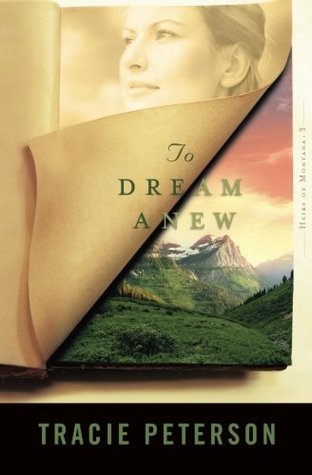 To Dream Anew (2004) by Tracie Peterson