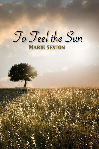 To Feel the Sun (2013) by Marie Sexton