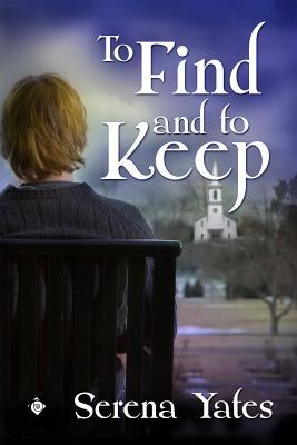 To Find and to Keep (2009) by Serena Yates