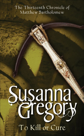 To Kill or Cure (2008) by Susanna Gregory