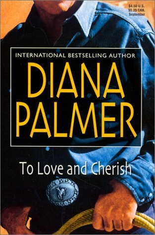 To Love and Cherish (2002) by Diana Palmer