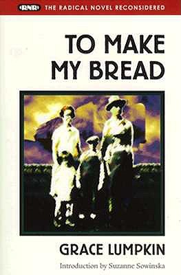 To Make My Bread (1995) by Grace Lumpkin