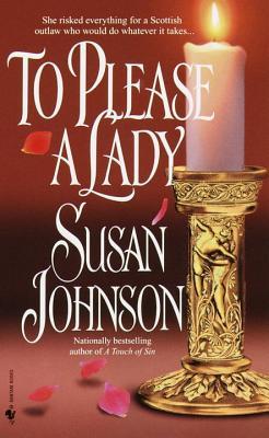 To Please a Lady (1999) by Susan Johnson