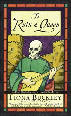 To Ruin A Queen (2001) by Fiona Buckley