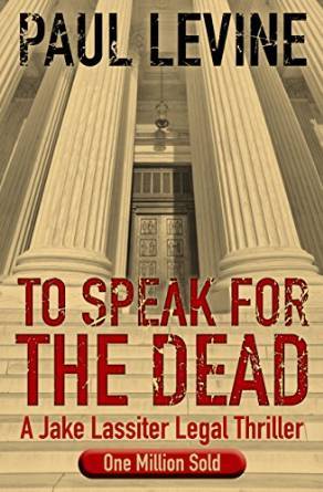 To Speak for the Dead (2012) by Paul Levine