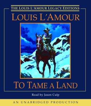 To Tame a Land (2007) by Louis L'Amour
