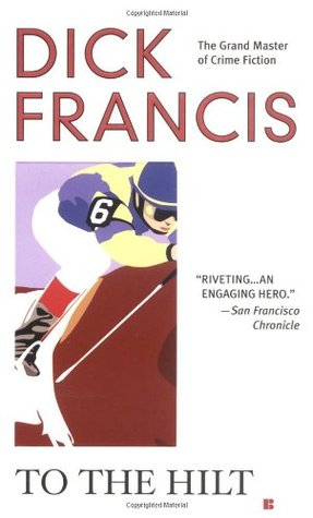 To the Hilt (2004) by Dick Francis