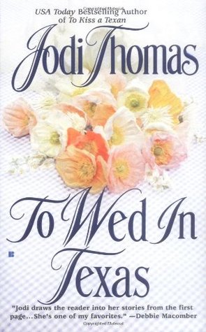 To Wed in Texas (2000) by Jodi Thomas