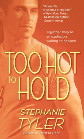 Too Hot to Hold (2010) by Stephanie Tyler