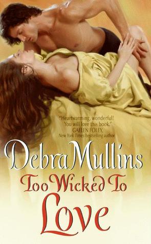 Too Wicked to Love (2011) by Debra Mullins