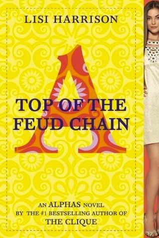 Top of the Feud Chain (2011) by Lisi Harrison