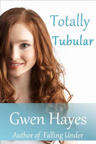 Totally Tubular (2000) by Gwen Hayes