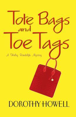 Tote Bags and Toe Tags (2012) by Dorothy Howell