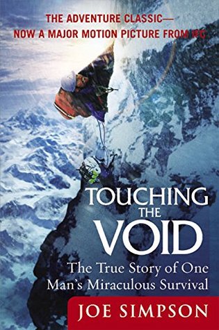 Touching the Void: The True Story of One Man's Miraculous Survival (2004) by Joe Simpson