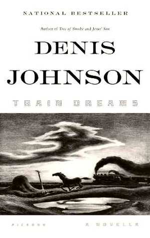 Train Dreams (2002) by Denis Johnson