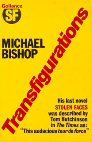 Transfigurations (1980) by Michael Bishop