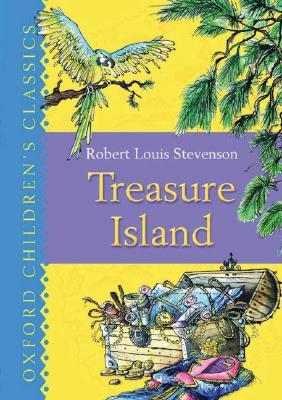 Treasure Island (Oxford Children's Classics, #5) (2007) by Robert Louis Stevenson
