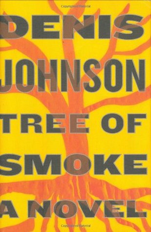Tree of Smoke (2007) by Denis Johnson