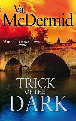 Trick of the Dark. by Val McDermid (2011) by Val McDermid