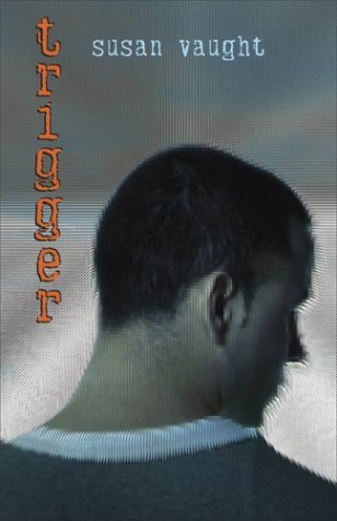 Trigger (2006) by Susan Vaught