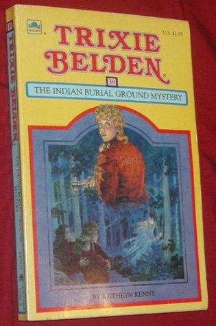 Trixie Belden and the Indian Burial Ground Mystery (1985) by Jim Spence