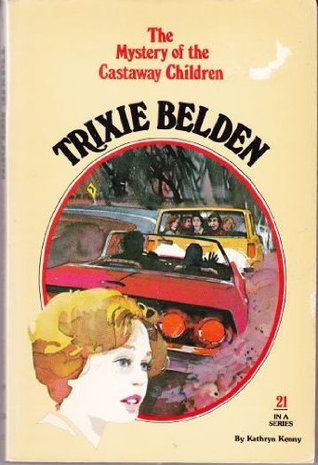 Trixie Belden and the Mystery of the Castaway Children (1978) by Kathryn Kenny