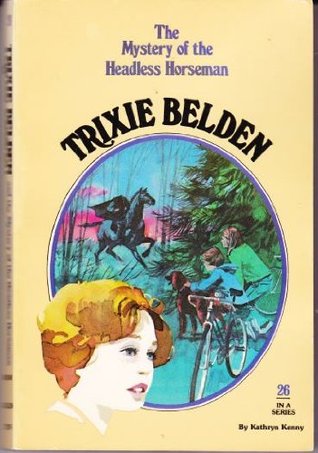 Trixie Belden and the Mystery of the Headless Horseman (1979) by Kathryn Kenny