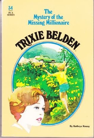 Trixie Belden and the Mystery of the Missing Millionaire (1980) by Kathryn Kenny