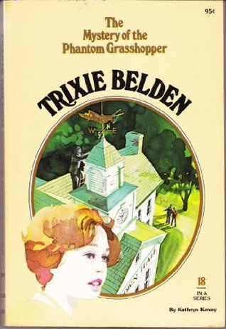 Trixie Belden and the Mystery of the Phantom Grasshopper (1977) by Kathryn Kenny