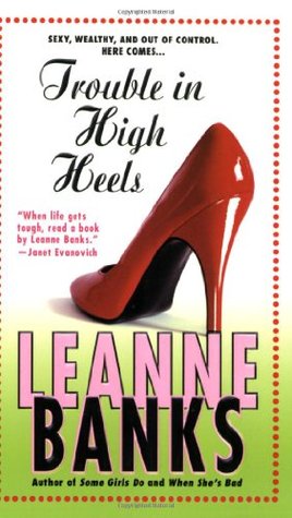 Trouble in High Heels (2009) by Leanne Banks
