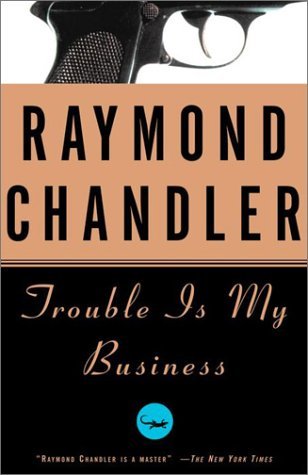 Trouble is My Business (1988) by Raymond Chandler
