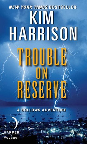 Trouble on Reserve (2012) by Kim Harrison