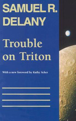 Trouble on Triton: An Ambiguous Heterotopia (1996) by Samuel R. Delany