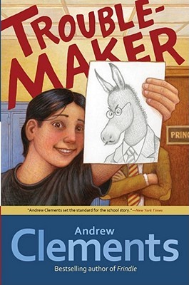 Troublemaker (2011) by Andrew Clements
