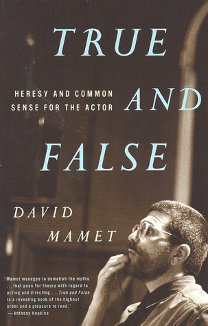 True and False: Heresy and Common Sense for the Actor (1999) by David Mamet