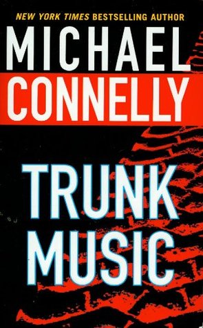 Trunk Music (2006) by Michael Connelly