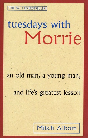 Tuesdays with Morrie (2015) by Mitch Albom