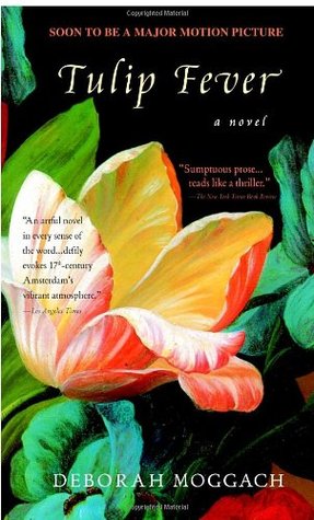 Tulip Fever (2001) by Deborah Moggach