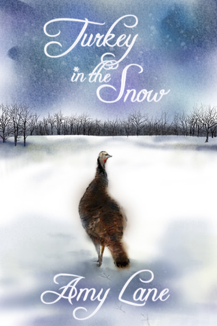Turkey in the Snow (2012) by Amy Lane