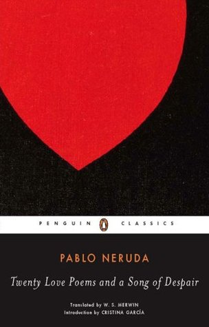 Twenty Love Poems and a Song of Despair (2006) by Pablo Neruda