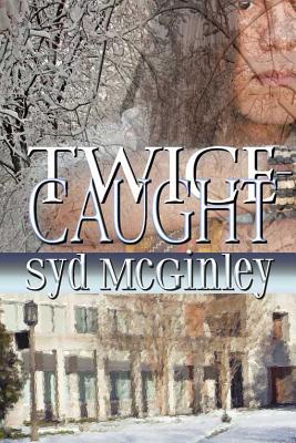 Twice-Caught (2011) by Syd McGinley