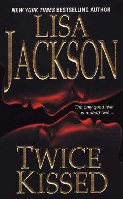 Twice Kissed (2006) by Lisa Jackson