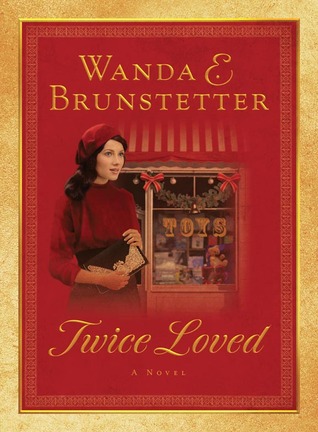 Twice Loved (2013) by Wanda E. Brunstetter