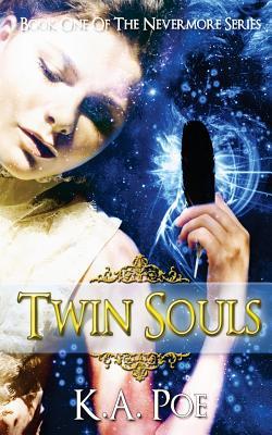 Twin Souls (Nevermore, Book 1) - A Vampire Hunter Novel (2013) by K.A. Poe