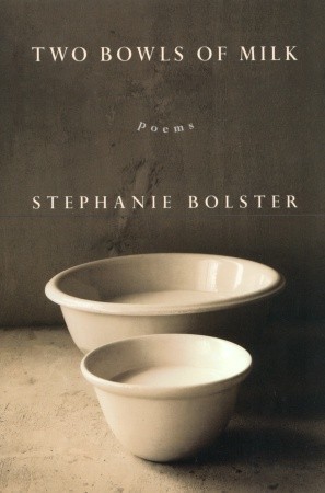 Two Bowls of Milk (1999) by Stephanie Bolster
