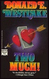 Two Much (1989) by Donald E. Westlake
