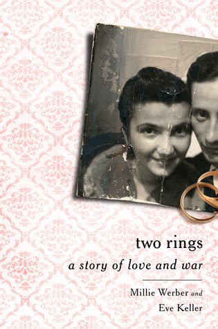 Two Rings: A Story of Love and War (2012) by Millie Werber