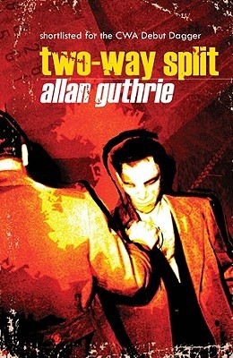 Two-Way Split (2006) by Allan Guthrie