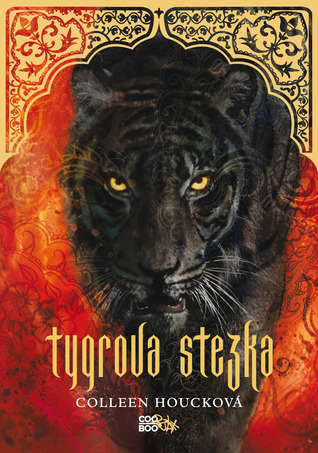 Tygrova stezka (2012) by Colleen Houck